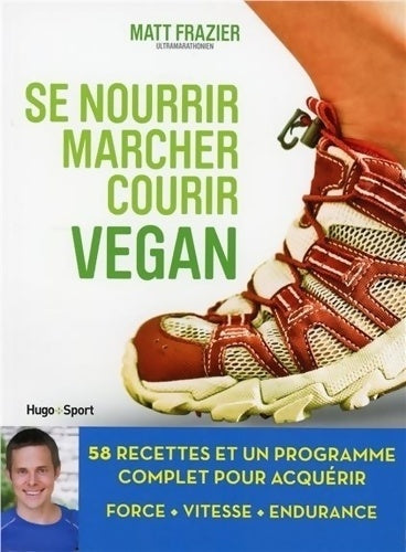 Se nourrir, marcher, courir vegan - Matt Frazier - Livre