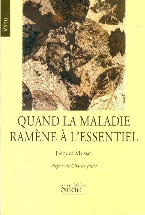 Livrenpoche : Quand la maladie ramène à l'essentiel - Jacques Musset - Livre