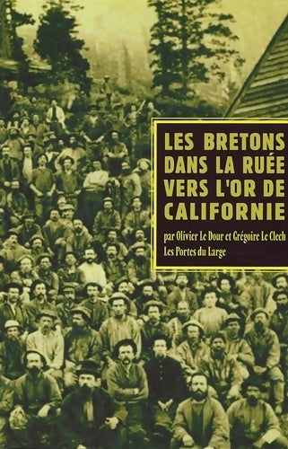 Livrenpoche : Les bretons dans la ruée vers l'or de Californie - Olivier Le Dour - Livre