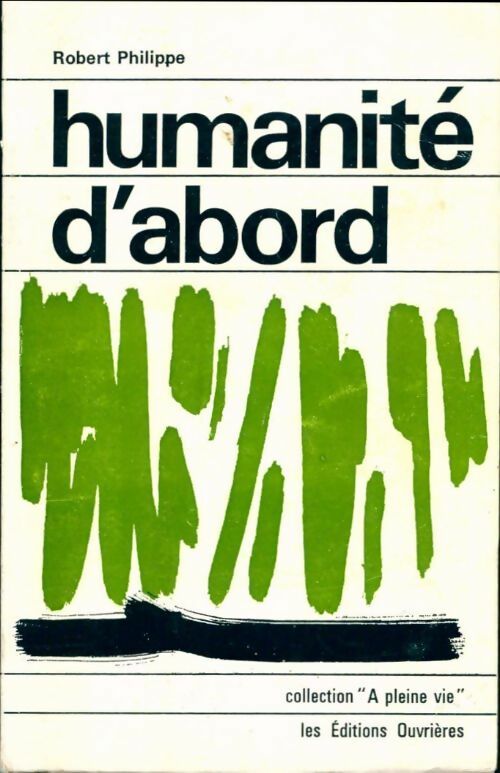 Livrenpoche : Humanité d'abord - Robert Philippe - Livre