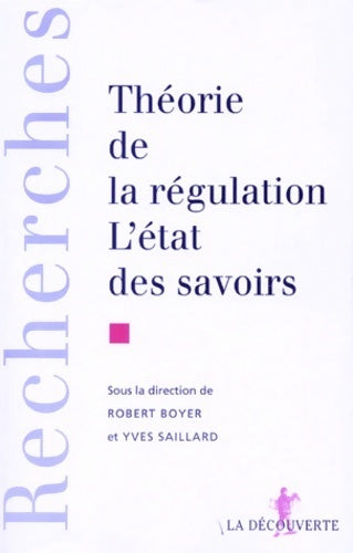 Livrenpoche : Théorie de la régulation. L'état des savoirs - Robert Boyer - Livre