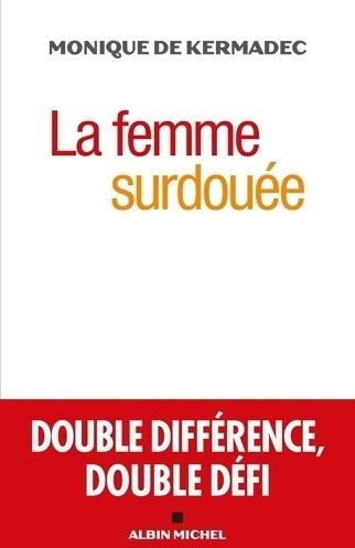 Livrenpoche : La femme surdouée. Double différence, double défi - Monique De Kermadec - Livre