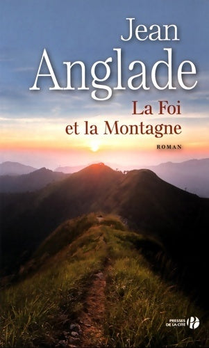 Livrenpoche : La foi et la montagne - Jean Anglade - Livre