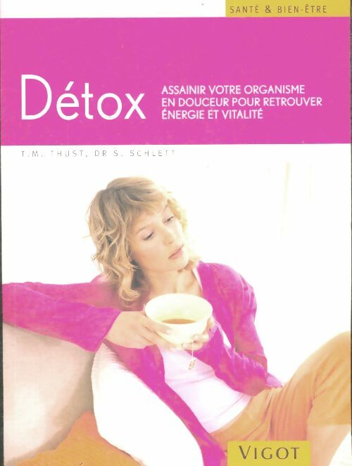 Livrenpoche : Détox. Assainir votre organisme en douceur pour retrouver énergie et vitalité - Thomas-M. Thust - Livre