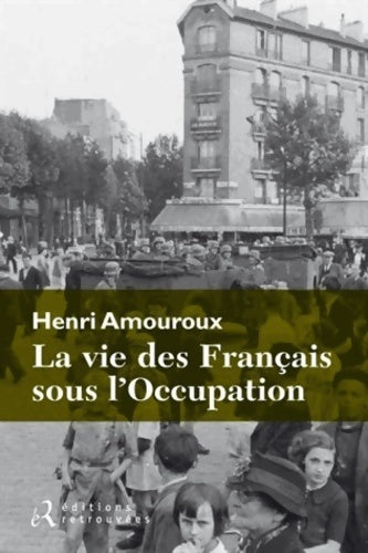 Livrenpoche : La vie des français sous l'occupation - Henri Amouroux - Livre