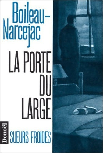 Livrenpoche : La porte du large - Thomas Narcejac, Pierre Boileau - Livre
