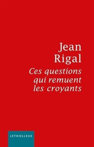 Livrenpoche : Ces questions qui remuent les croyants - Jean Rigal - Livre