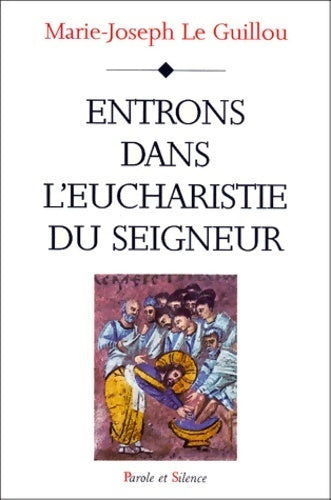 Livrenpoche : Entrons dans l'eucharistie du Seigneur - Marie-Joseph Le Guillou - Livre