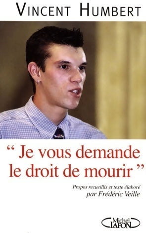Livrenpoche : Je vous demande le droit de mourir - Vincent Humbert - Livre