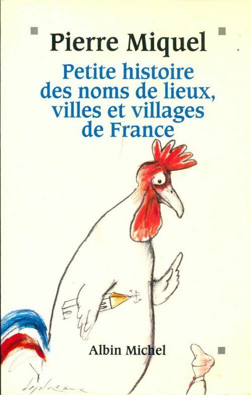Livrenpoche : Petite histoire des noms de lieux villes et villages de France - Pierre Miquel - Livre