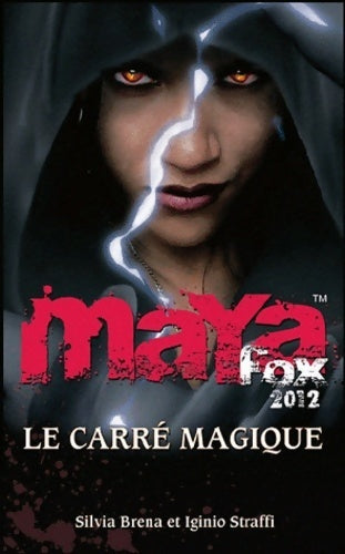 Livrenpoche : Maya Fox 2012 Tome II : Le carré magique - Silvia Brena - Livre