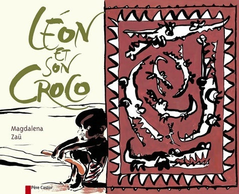 Livrenpoche : Léon et son croco - Magdalena - Livre