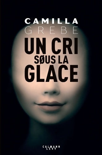 Livrenpoche : Un cri sous la glace - Camilla Grebe - Livre