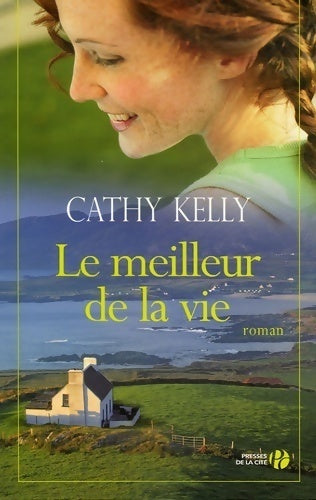 Livrenpoche : Le meilleur de la vie - Cathy Kelly - Livre