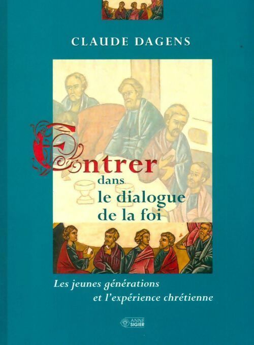 Livrenpoche : Entrer dans le dialogue de la foi - Claude Dagens - Livre