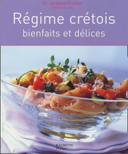 Livrenpoche : Régime crétois, bienfaits et délices - Jacques Fricker - Livre