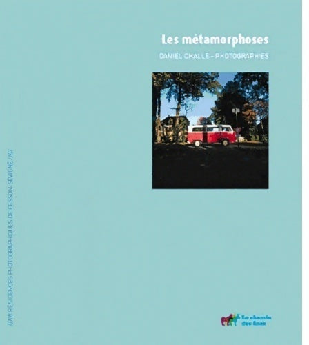 Livrenpoche : Les métamorphoses - Daniel Challe - Livre