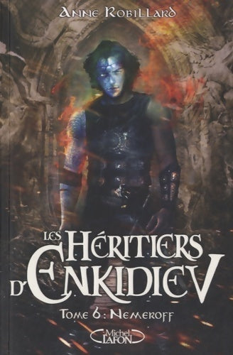 Livrenpoche : Les héritiers d'Enkidiev Tome VI : Nemeroff - Anne Robillard - Livre