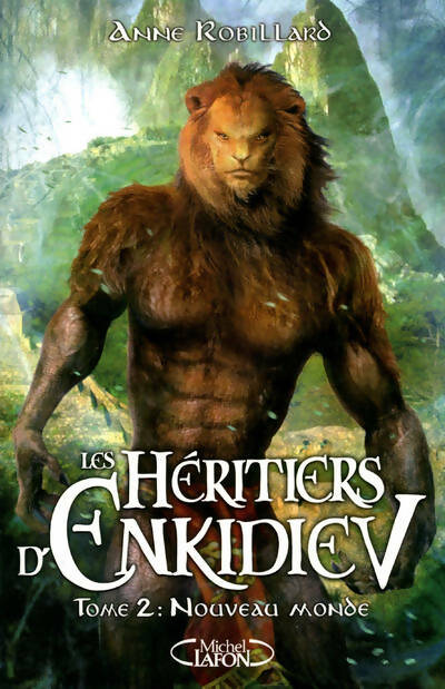 Livrenpoche : Les héritiers d'Enkidiev Tome II : Nouveau monde - Anne Robillard - Livre