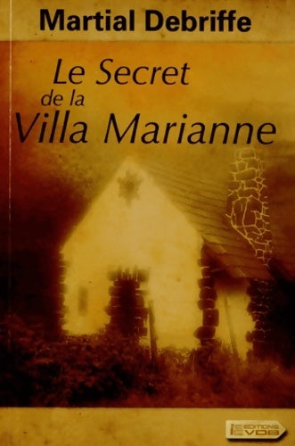 Livrenpoche : Le secret de la Villa Marianne - Martial Debriffe - Livre