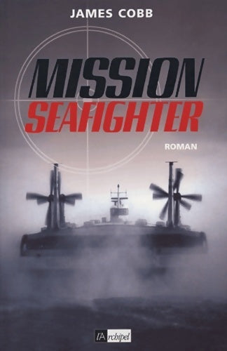 Livrenpoche : Mission seafigher - James Cobb - Livre