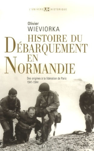 Livrenpoche : Histoire du débarquement en Normandie : Des origines à la libération de Paris 1941-1944 - Olivier Wieviorka - Livre
