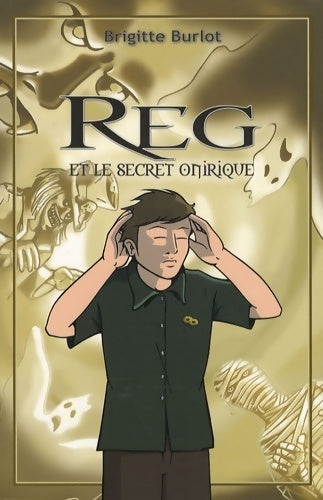 Livrenpoche : Reg et le secret onirique - Brigitte Burlot - Livre
