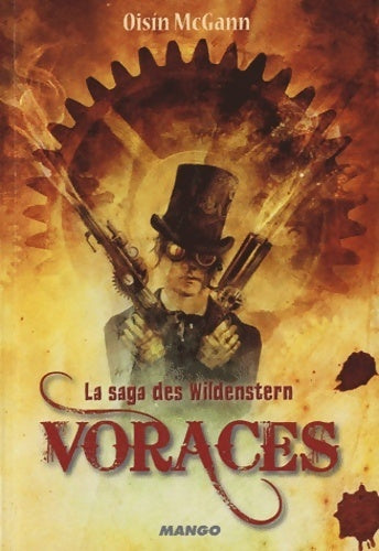 Livrenpoche : La saga des Wildenstern Tome I : Voraces - Oisin Mcgann - Livre