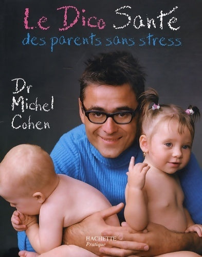 Livrenpoche : Le dico santé des parents sans stress - Michel Cohen - Livre