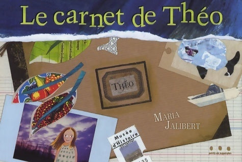 Livrenpoche : Le carnet de Théo - Maria Jalibert - Livre