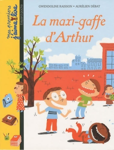 Livrenpoche : La maxi-gaffe d'Arthur - Gwendoline Raisson - Livre
