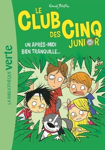 Livrenpoche : Le club des cinq junior Tome I : Un après-midi bien tranquille... - Enid Blyton - Livre