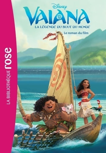 Livrenpoche : Vaiana, la légende du bout du monde. Le roman du film - Walt Disney - Livre