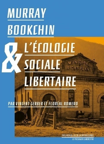 Livrenpoche : Murray Bookchin & l'écologie sociale libertaire - Vincent Gerber, Floréal Romero - Livre