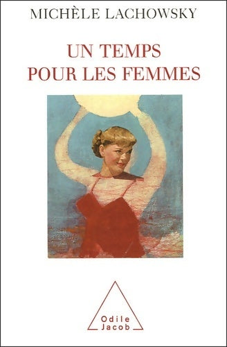 Livrenpoche : Un temps pour les femmes - Michèle Lachowsky - Livre