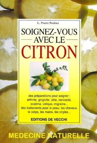 Livrenpoche : Soignez-vous avec le citron - Lucienne Piatti Podini - Livre