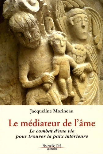 Le médiateur de l'âme - Jacqueline Morineau - Livre