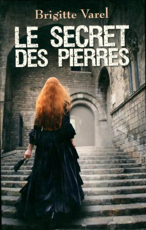 Livrenpoche : Le secret des pierres - Brigitte Varel - Livre