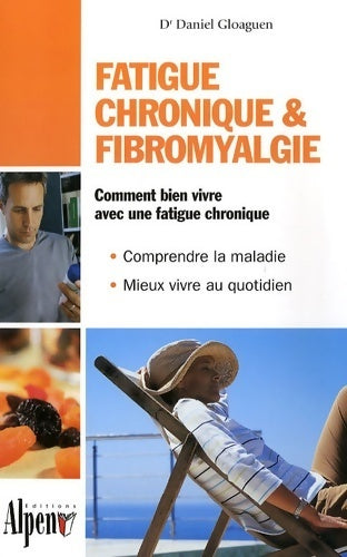 Livrenpoche : Fatigue chronique et fibromyalgie - Daniel Gloaguen - Livre