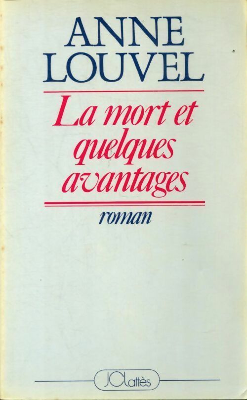 Livrenpoche : La mort et quelques avantages - Anne Louvel - Livre