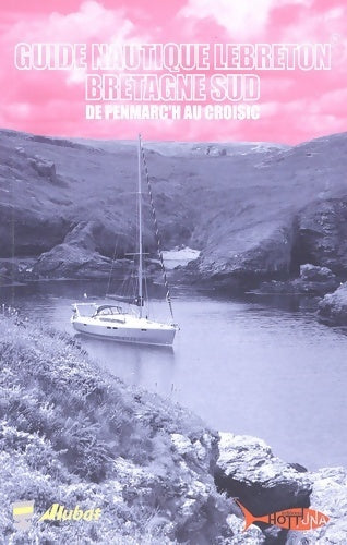 Livrenpoche : Guide nautique Lebreton Bretagne sud : De Penmarc'h au Croisic - Eric Lebreton - Livre