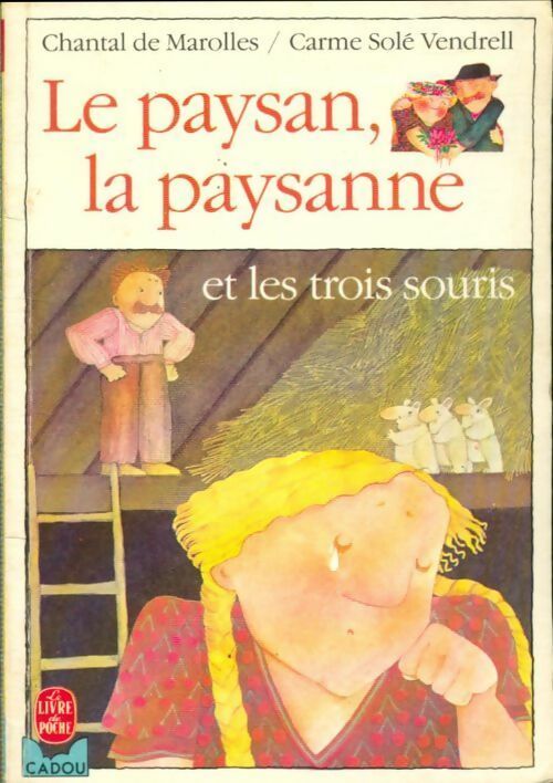 Livrenpoche : Le paysan, la paysanne et les trois souris - Chantal De Marolles - Livre