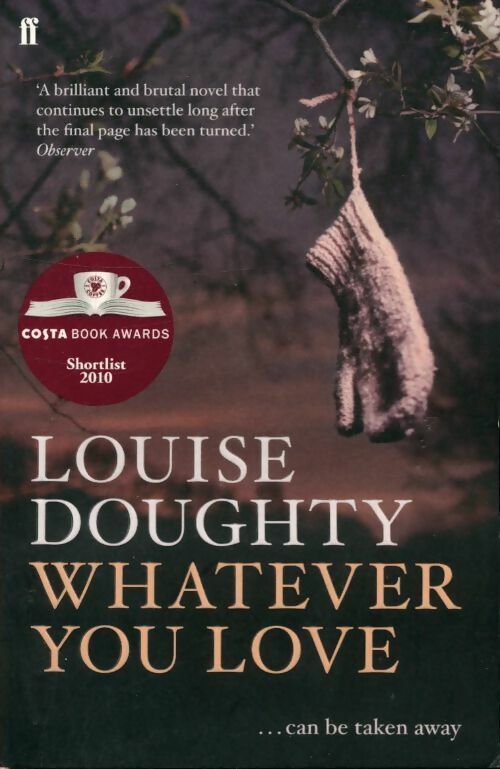 Livrenpoche : Whatever you love - Louise Doughty - Livre