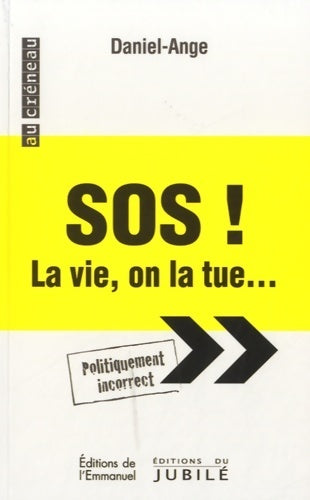 Livrenpoche : SOS ! La vie on la tue... - Daniel-Ange - Livre