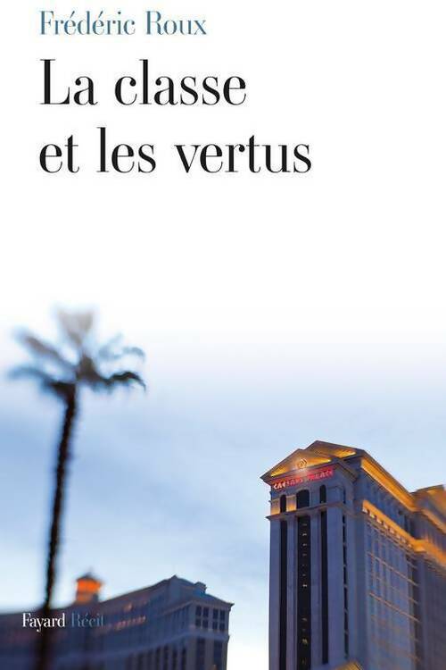 Livrenpoche : La classe et les vertus - Frédéric Roux - Livre