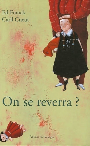 Livrenpoche : On se reverra ? - Carll Cneut, Ed Franck - Livre