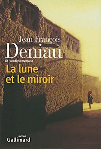 Livrenpoche : La lune et le miroir - Jean-François Deniau - Livre