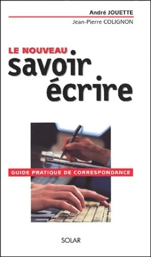 Livrenpoche : Le nouveau savoir-écrire - André Jouette - Livre