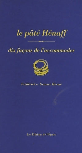 Livrenpoche : Le pâté Hénaff. Dix façons de le préparer - Frédérick-E Grasser Hermé - Livre