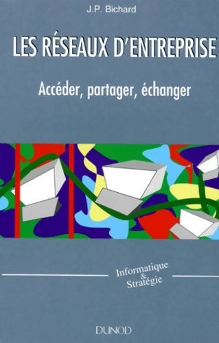 Livrenpoche : Les réseaux d'entreprise - J.P. Bichard - Livre